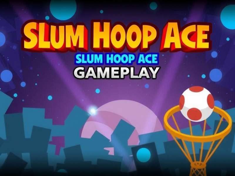 Slum Hoop Ace Gameplay